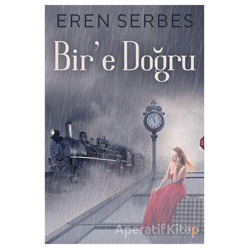 Bir’e Doğru - Eren Serbes - Cinius Yayınları