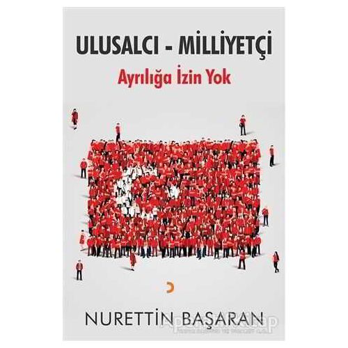 Ulusalcı - Milliyetçi - Nurettin Başaran - Cinius Yayınları