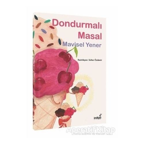 Dondurmalı Masal - Mavisel Yener - İndigo Çocuk