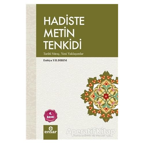 Hadiste Metin Tenkidi - Enbiya Yıldırım - Ensar Neşriyat