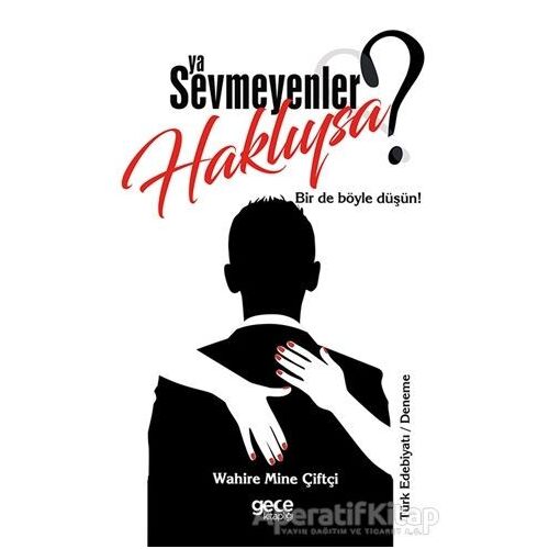 Ya Sevmeyenler Haklıysa? - Wahire Mine Çiftçi - Gece Kitaplığı