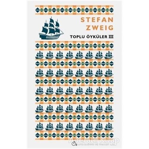Toplu Öyküler 3 - Stefan Zweig - Aylak Adam Kültür Sanat Yayıncılık