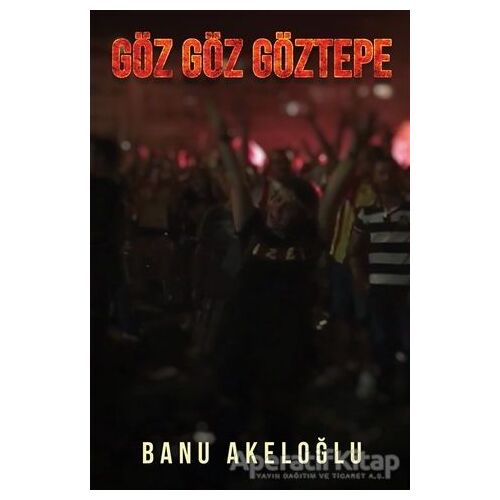 Göz Göz Göztepe - Banu Akeloğlu - Cinius Yayınları