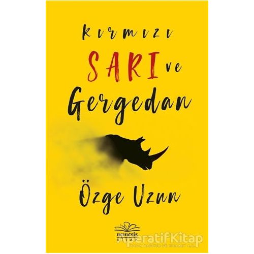 Kırmızı Sarı ve Gergedan - Özge Uzun - Nemesis Kitap