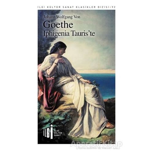 Iphigenia Tauriste - Johann Wolfgang von Goethe - İlgi Kültür Sanat Yayınları