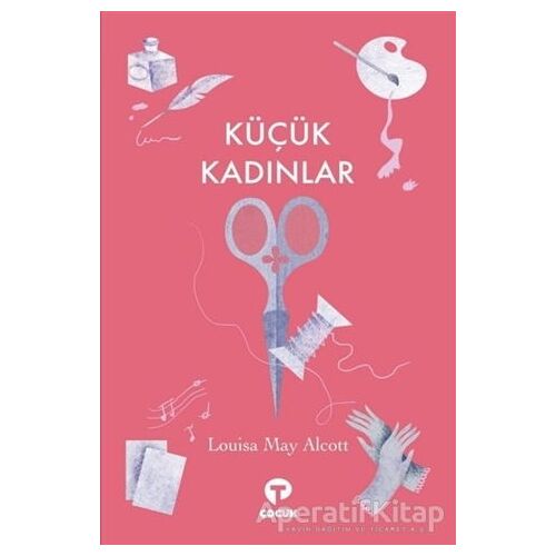 Küçük Kadınlar - Louisa May Alcott - Turkuvaz Çocuk