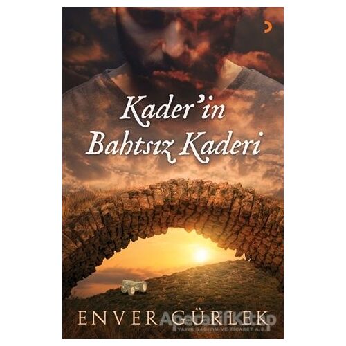 Kader’in Bahtsız Kaderi - Enver Gürlek - Cinius Yayınları