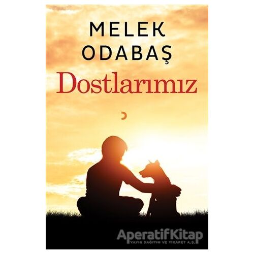 Dostlarımız - Melek Odabaş - Cinius Yayınları