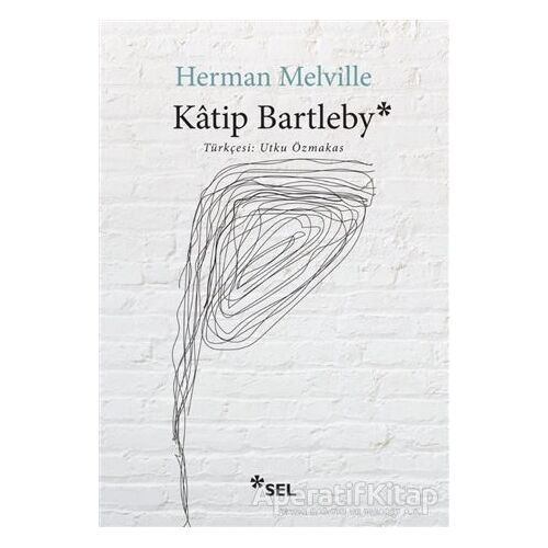 Katip Bartleby - Herman Melville - Sel Yayıncılık