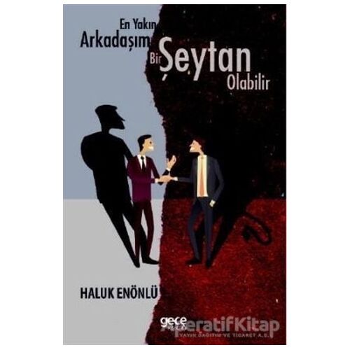En Yakın Arkadaşım Bir Şeytan Olabilir - Haluk Enönlü - Gece Kitaplığı