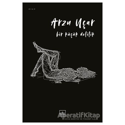 Bir Küçük Delilik - Arzu Uçar - İthaki Yayınları