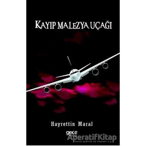 Kayıp Malezya Uçağı - Hayrettin Maral - Gece Kitaplığı