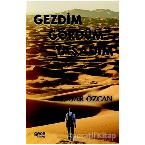 Gezdim Gördüm Yaşadım - Baydar Özcan - Gece Kitaplığı