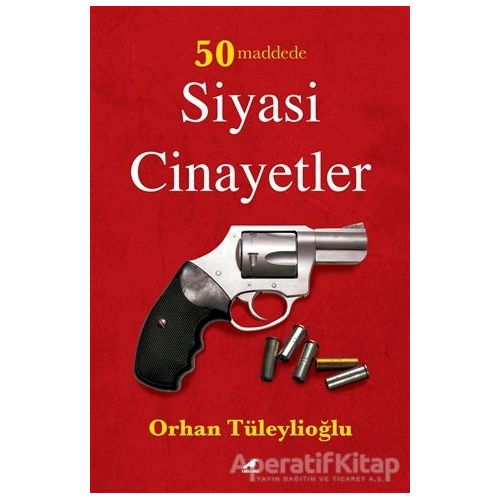 50 Maddede Siyasi Cinayetler - Orhan Tüleylioğlu - Kara Karga Yayınları