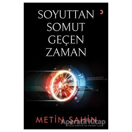 Soyuttan Somut Geçen Zaman - Metin Şahin - Cinius Yayınları