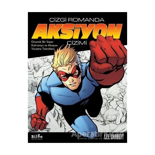 Çizgi Romanda Aksiyon Çizimi - Lee Garbett - Bilge Kültür Sanat
