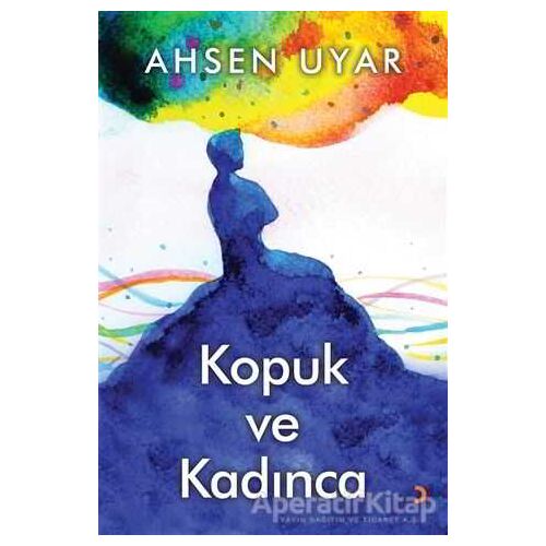 Kopuk ve Kadınca - Ahsen Uyar - Cinius Yayınları