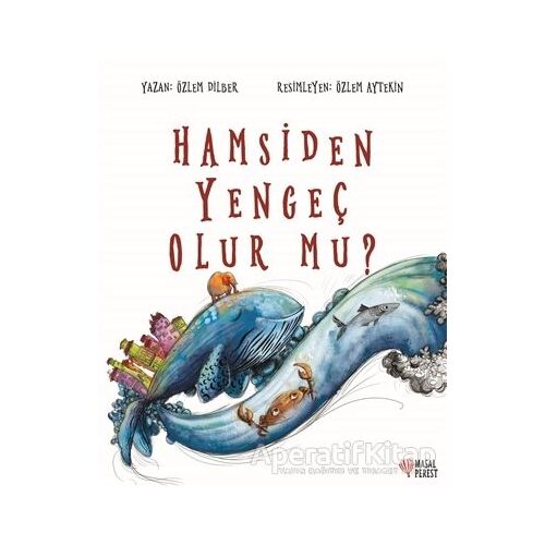 Hamsiden Yengeç Olur mu? - Özlem Dilber - Masalperest