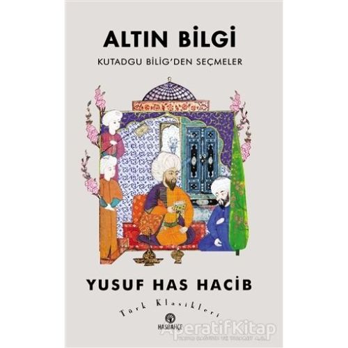 Altın Bilgi - Yusuf Has Hacib - Hasbahçe