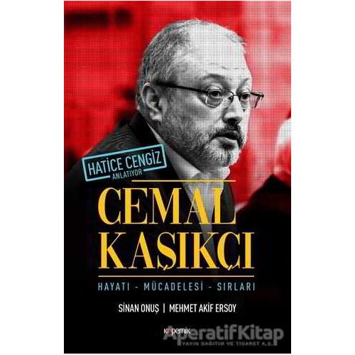 Cemal Kaşıkçı - Hayatı, Mücadelesi, Sırları - Sinan Onuş - Kopernik Kitap