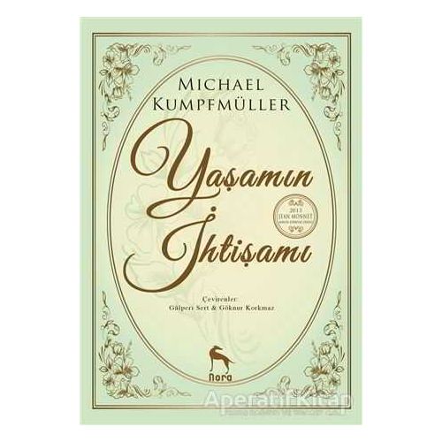 Yaşamın İhtişamı - Michael Kumpfmüller - Nora Kitap
