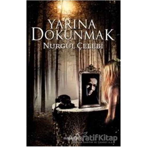 Yarına Dokunmak - Nurgül Çelebi - Müptela Yayınları