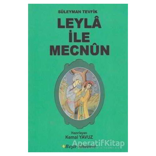 Leyla İle Mecnun - Süleyman Tevfik - Beşir Kitabevi