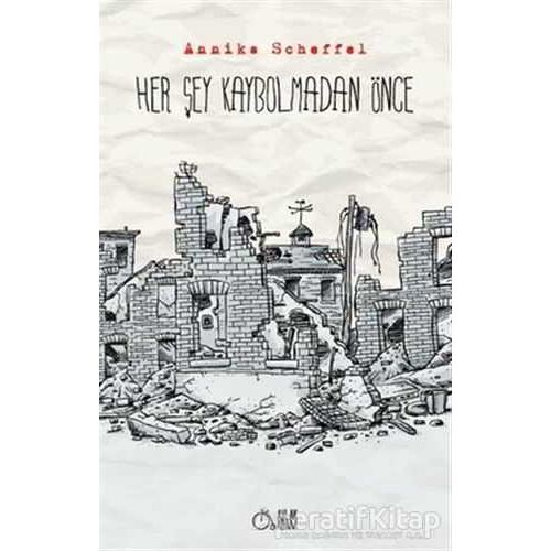 Her Şey Kaybolmadan Önce - Annika Scheffel - Aylak Adam Kültür Sanat Yayıncılık