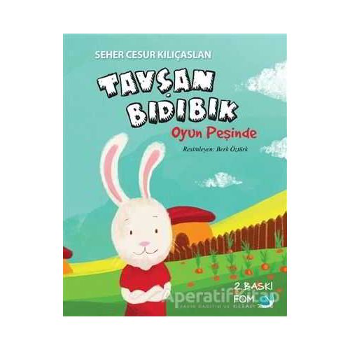 Tavşan Bıdıbık Oyun Peşinde - Seher Cesur Kılıçaslan - FOM Kitap