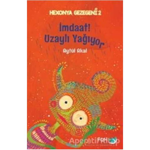 İmdaat! Uzaylı Yağıyor - Hexonya Gezegeni 2 - Aytül Akal - FOM Kitap