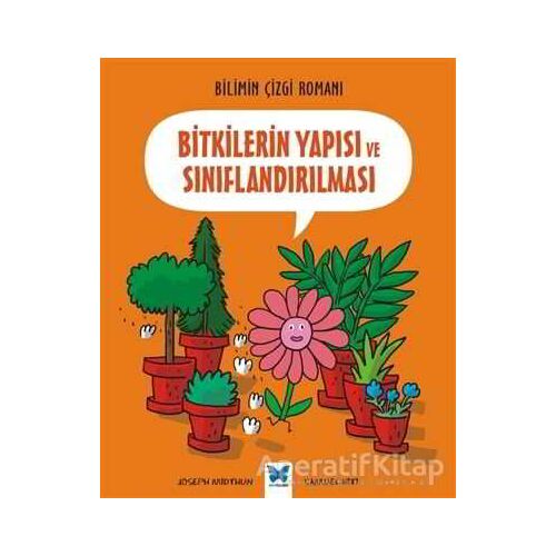 Bitkilerin Yapısı ve Sınıflandırılması - Joseph Midthun - Mavi Kelebek Yayınları