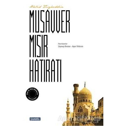 Musavver Mısır Hatıratı - Halid Ziyaeddin - Çamlıca Basım Yayın