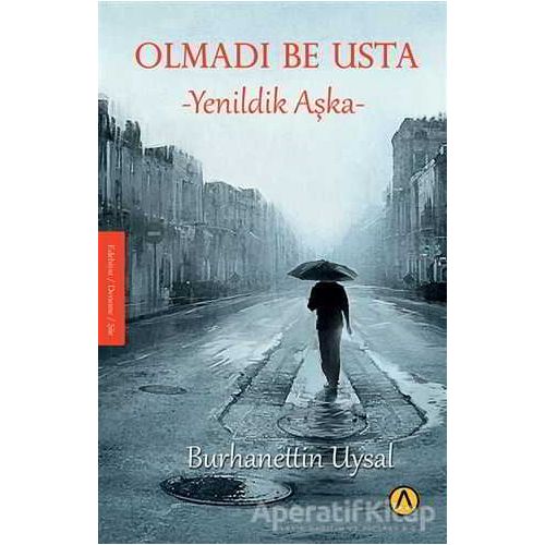 Olmadı Be Usta - Burhanettin Uysal - Ares Yayınları