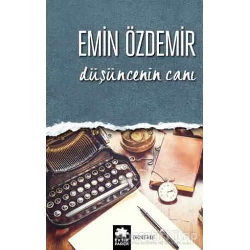 Düşüncenin Canı - Emin Özdemir - Eksik Parça Yayınları