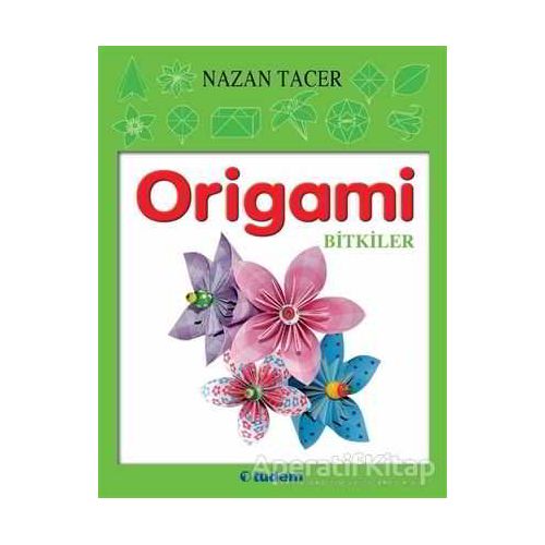 Origami - Bitkiler - Nazan Tacer - Tudem Yayınları