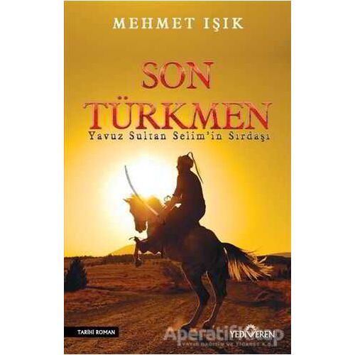 Son Türkmen - Mehmet Işık - Yediveren Yayınları