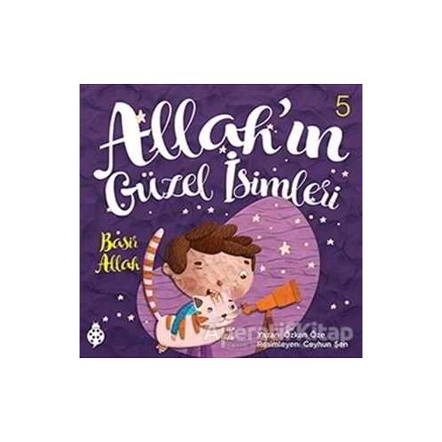 Allahın Güzel İsimleri 5 - Basir - Özkan Öze - Uğurböceği Yayınları