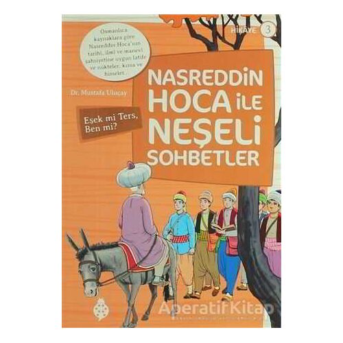 Nasreddin Hoca ile Neşeli Sohbetler 3 - Eşek Mi Ters, Ben Mi?