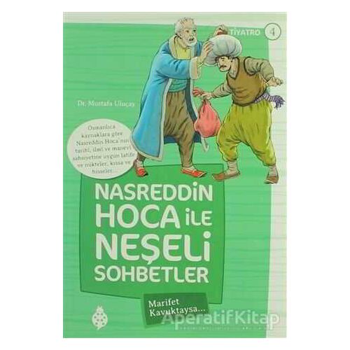 Nasreddin Hoca ile Neşeli Sohbetler 4 - Marifet Kavuktaysa - Mustafa Uluçay - Uğurböceği Yayınları