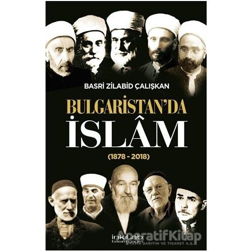 Bulgaristanda İslam (1878 - 2018) - Basri Zilabid Çalışkan - İnkılab Yayınları