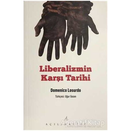 Liberalizmin Karşı Tarihi - Domenico Losurdo - Açılım Kitap