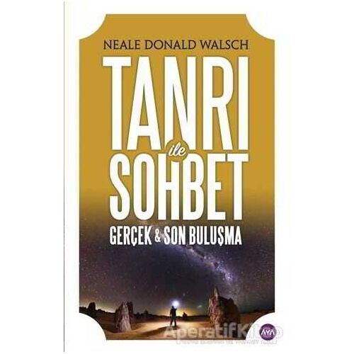 Tanrı İle Sohbet - Neale Donald Walsch - Aya Kitap