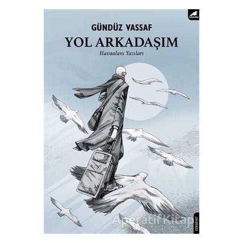 Yol Arkadaşım - Gündüz Vassaf - Kara Karga Yayınları