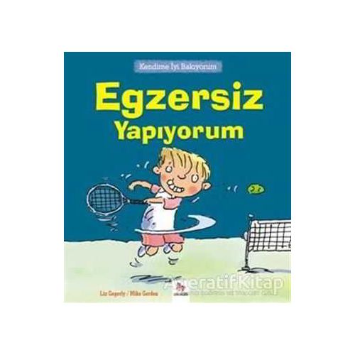 Kendime İyi Bakıyorum - Egzersiz Yapıyorum - Liz Gogerly - Almidilli
